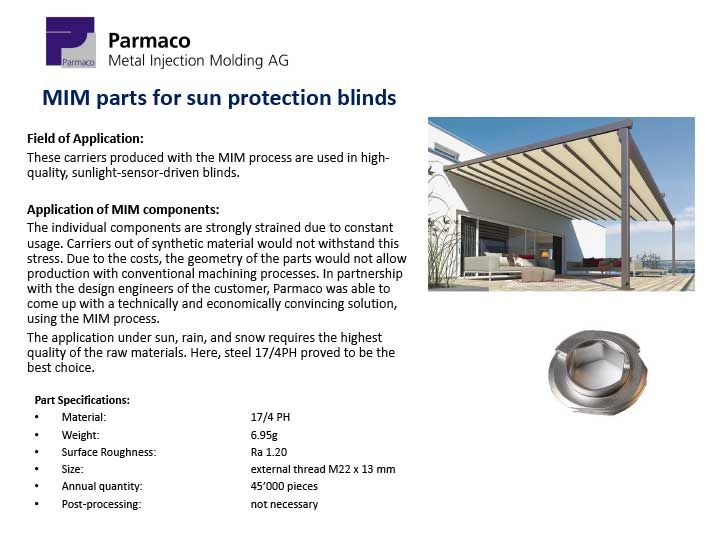 MIM parts for sun protection blinds